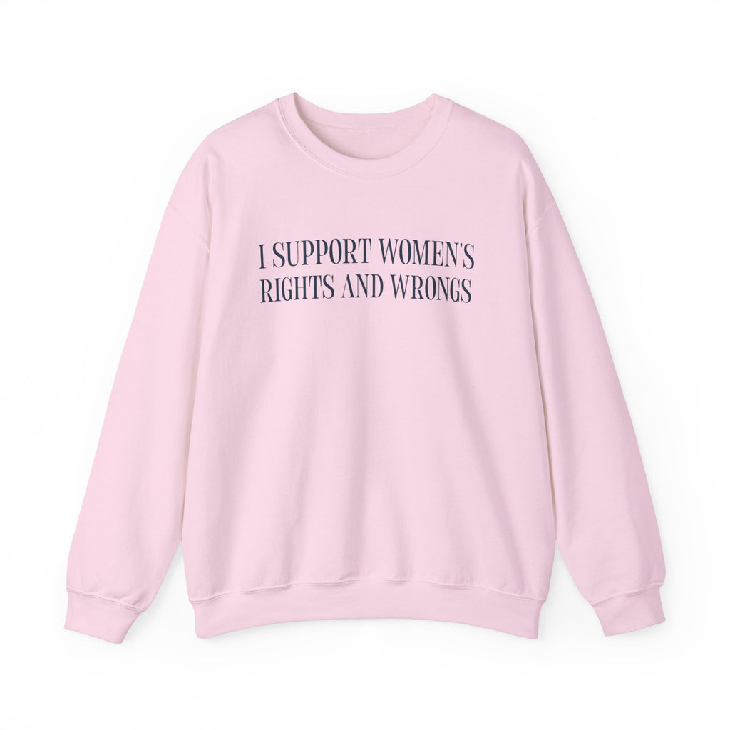 Light pink crewneck sweatshirt with "Support Women's Rights and Wrongs" text, unisex fit, displayed front view.